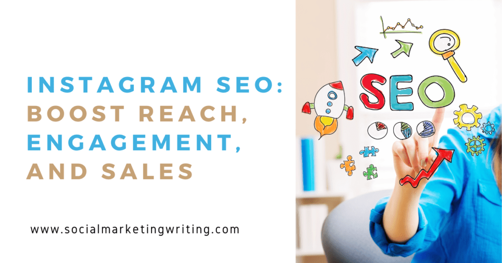 Instagram SEO: Boost Reach, Engagement, and Sales